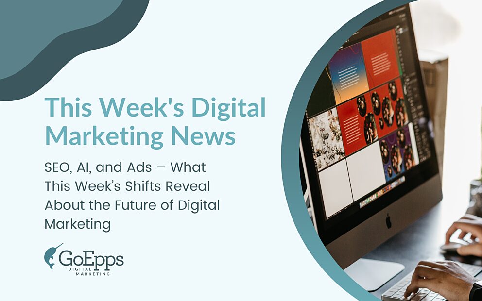 SEO AI and Ads What This Weeks Shifts Reveal About the Future of Digital Marketing
