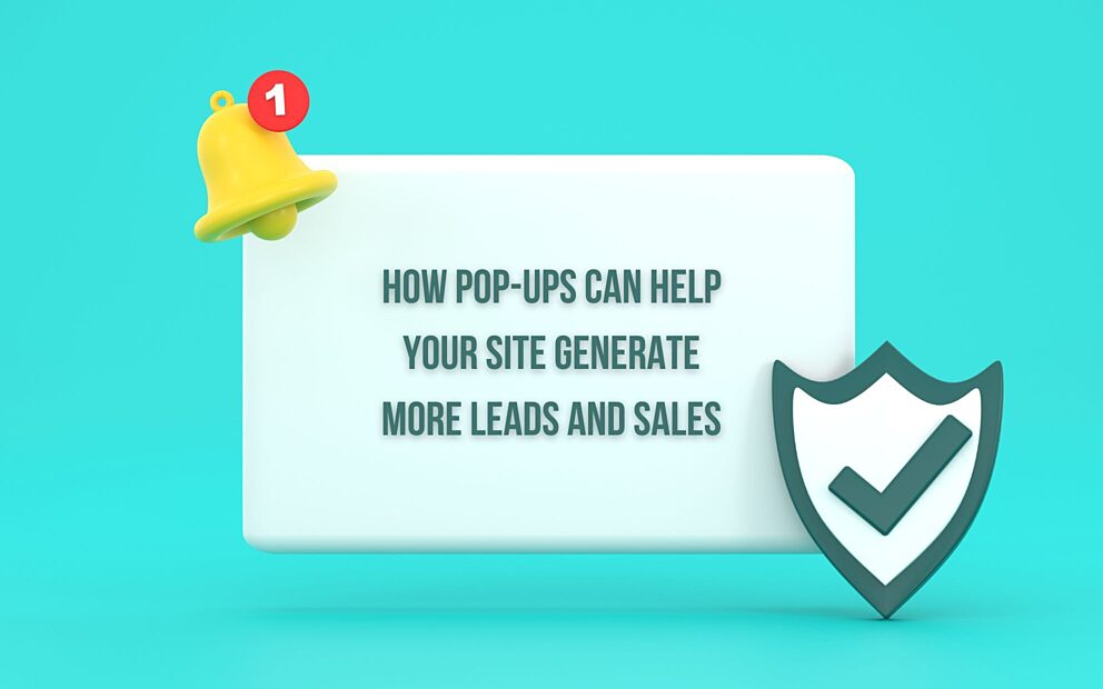 How Pop Ups Can Help Your Site Generate More Leads and Sales